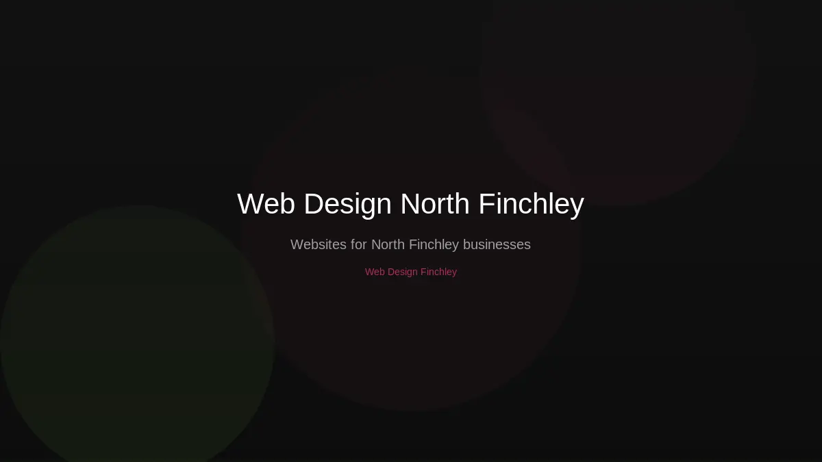 Web design services for North Finchley businesses in N12