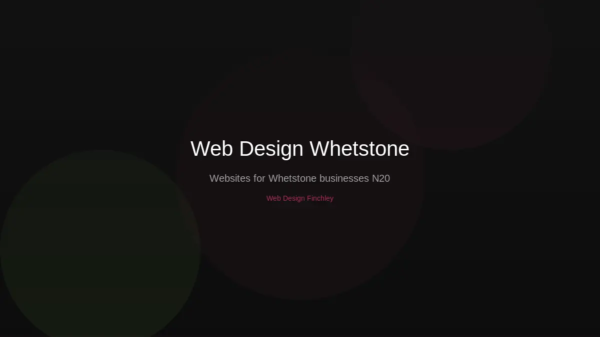 Web design services for businesses in Whetstone, North London N20